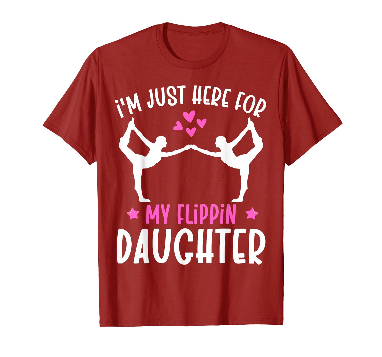 Im Just Here For My Flippin Daughter Gymnast Girls Mom Dad T-Shirt