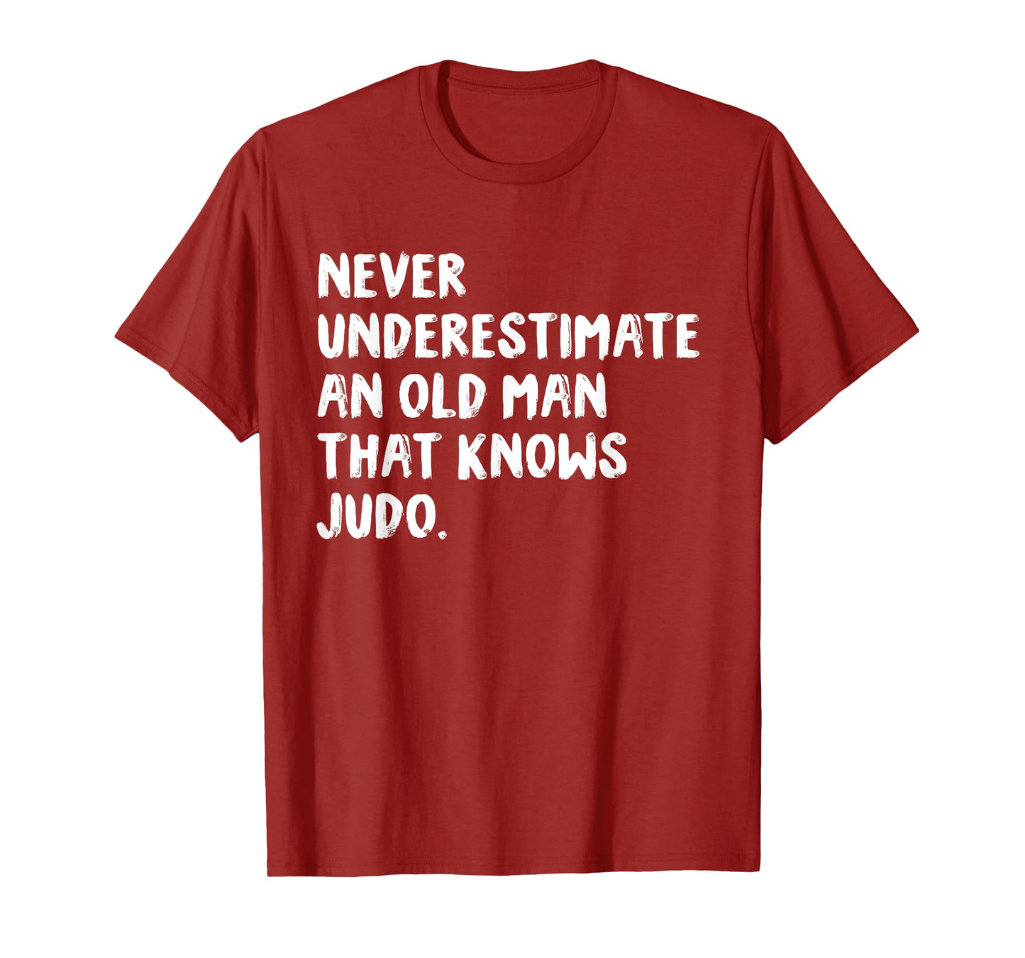 Never Underestimate An Old Man That Knows Judo T-Shirt