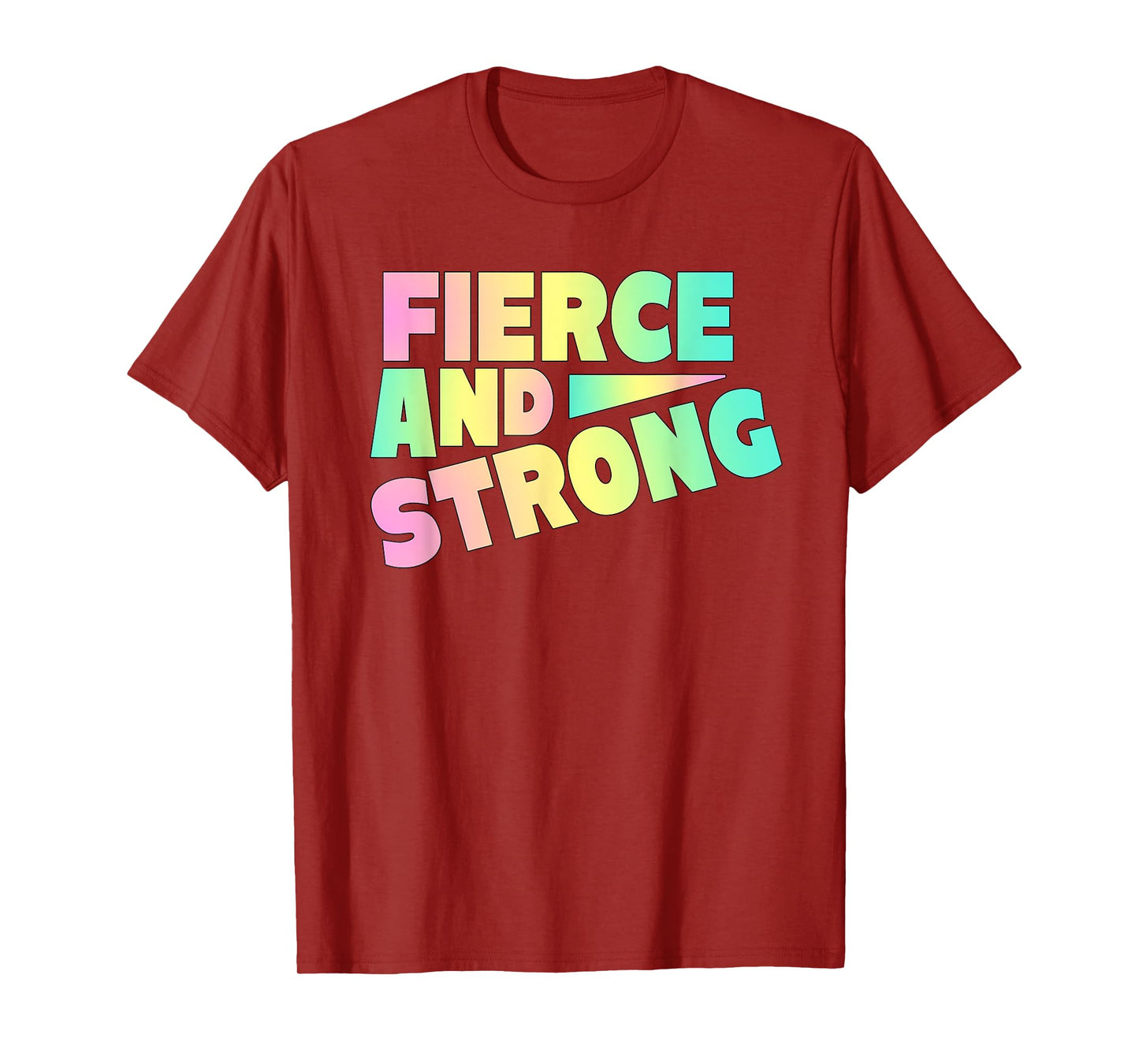 Fierce And Strong Rainbow Women Girls Graphic T-Shirt
