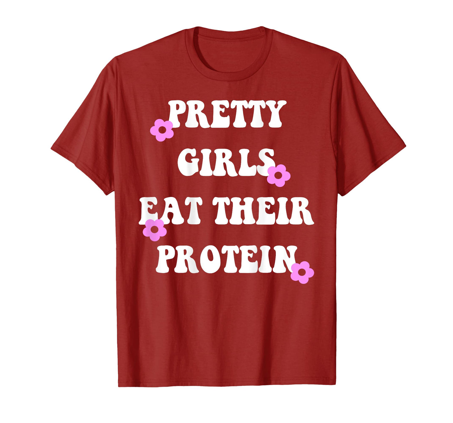 Pretty girls eat their protein Funny Gym Lifting T-Shirt