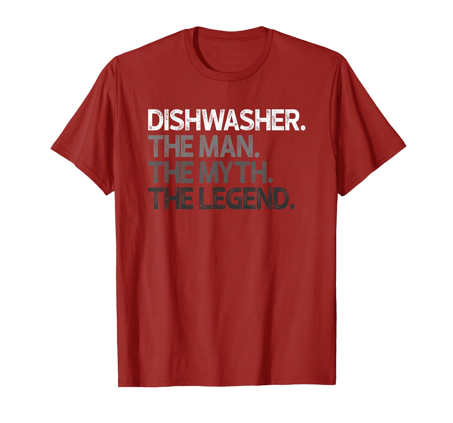 Dishwasher Dish Washer The Man Myth Legend Gift T-Shirt