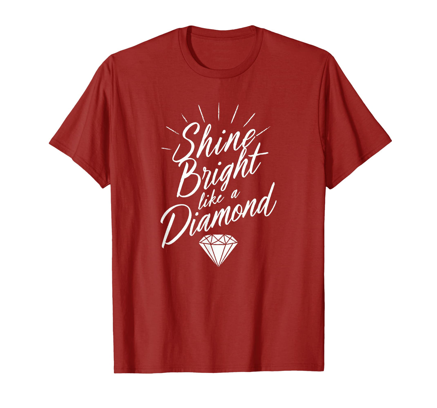 BRIGHT LIKE A DIAMOND SHINE T-Shirt