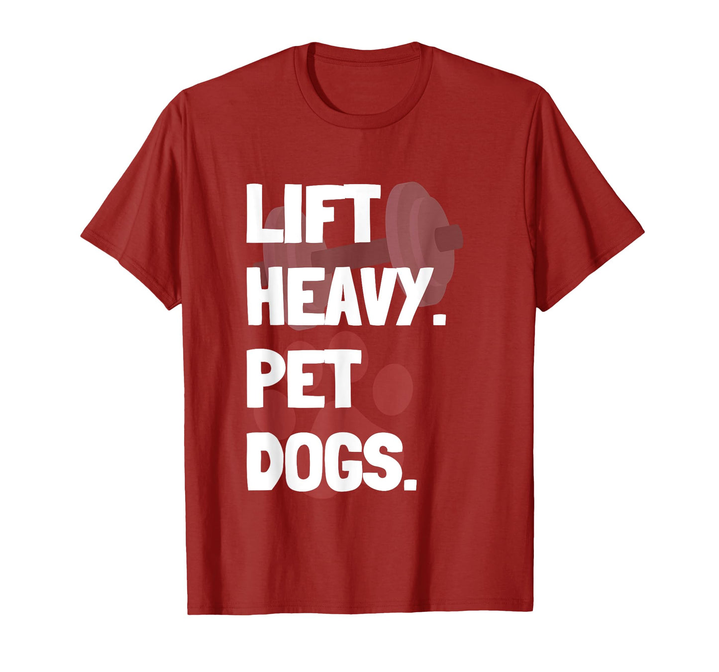 Lift Heavy Pet Dogs Funny Gym for Weightlifters Dog Lovers T-Shirt for Men Women