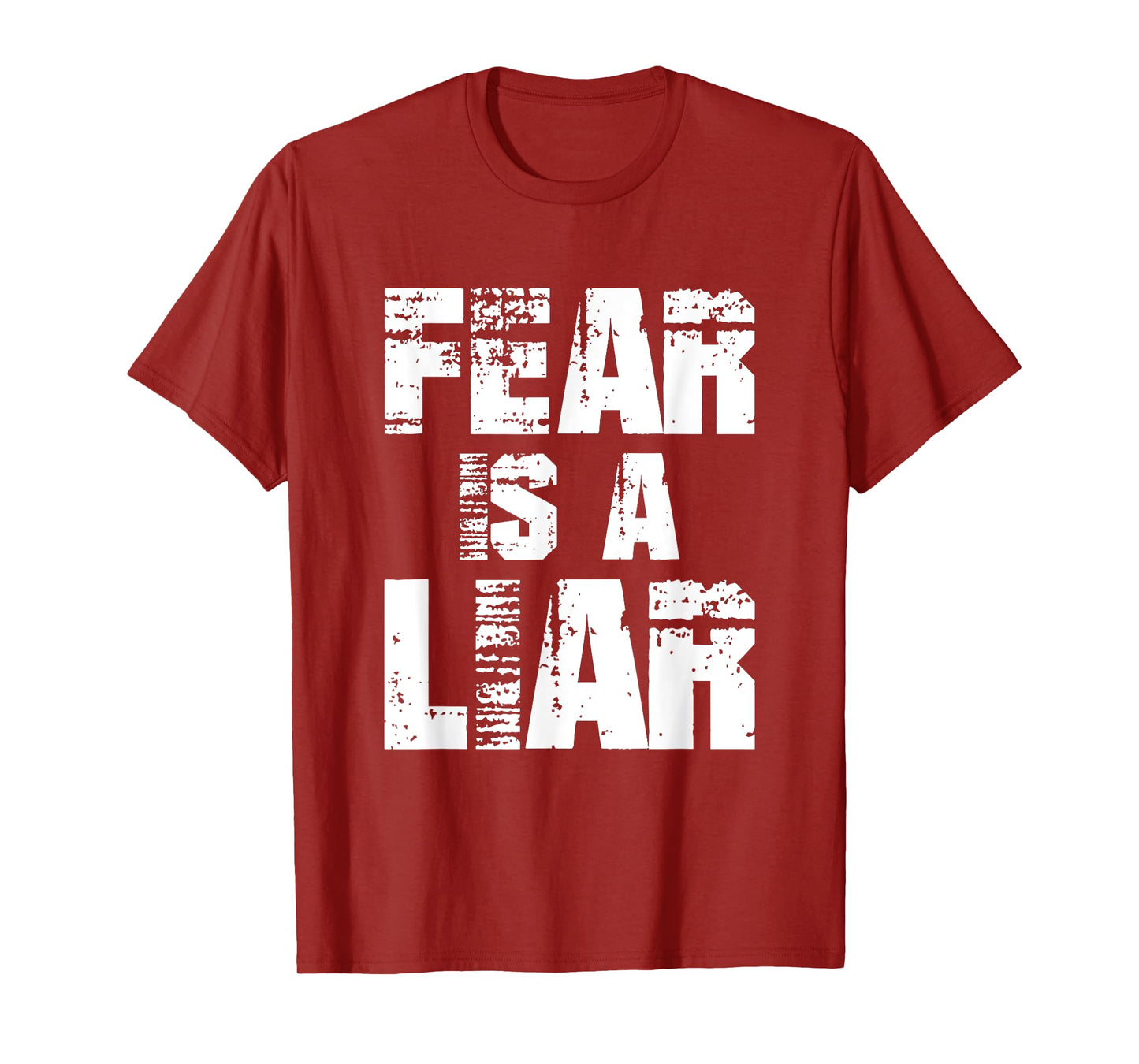 Fear Is A Liar For Men Women Boys Girls Motivational Quote T-Shirt