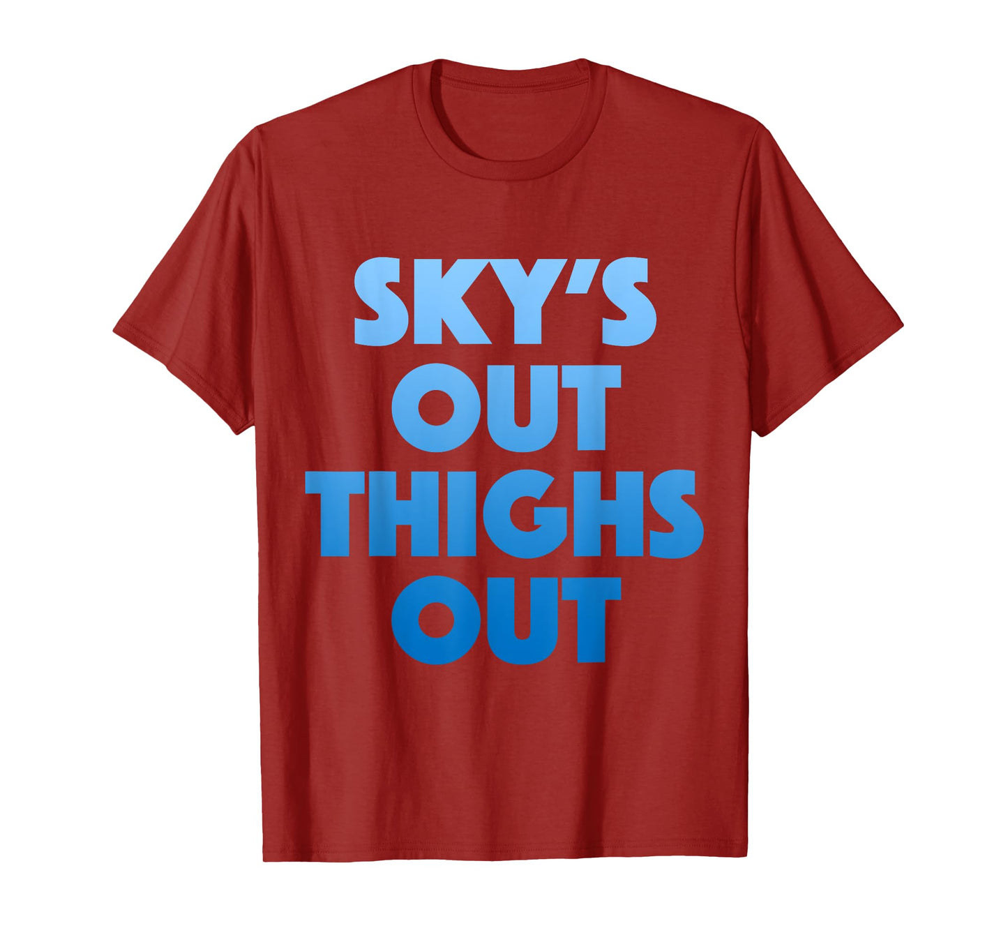 Sky's Out Thighs Out T-Shirt - Funny Womens Gym Fitness Top