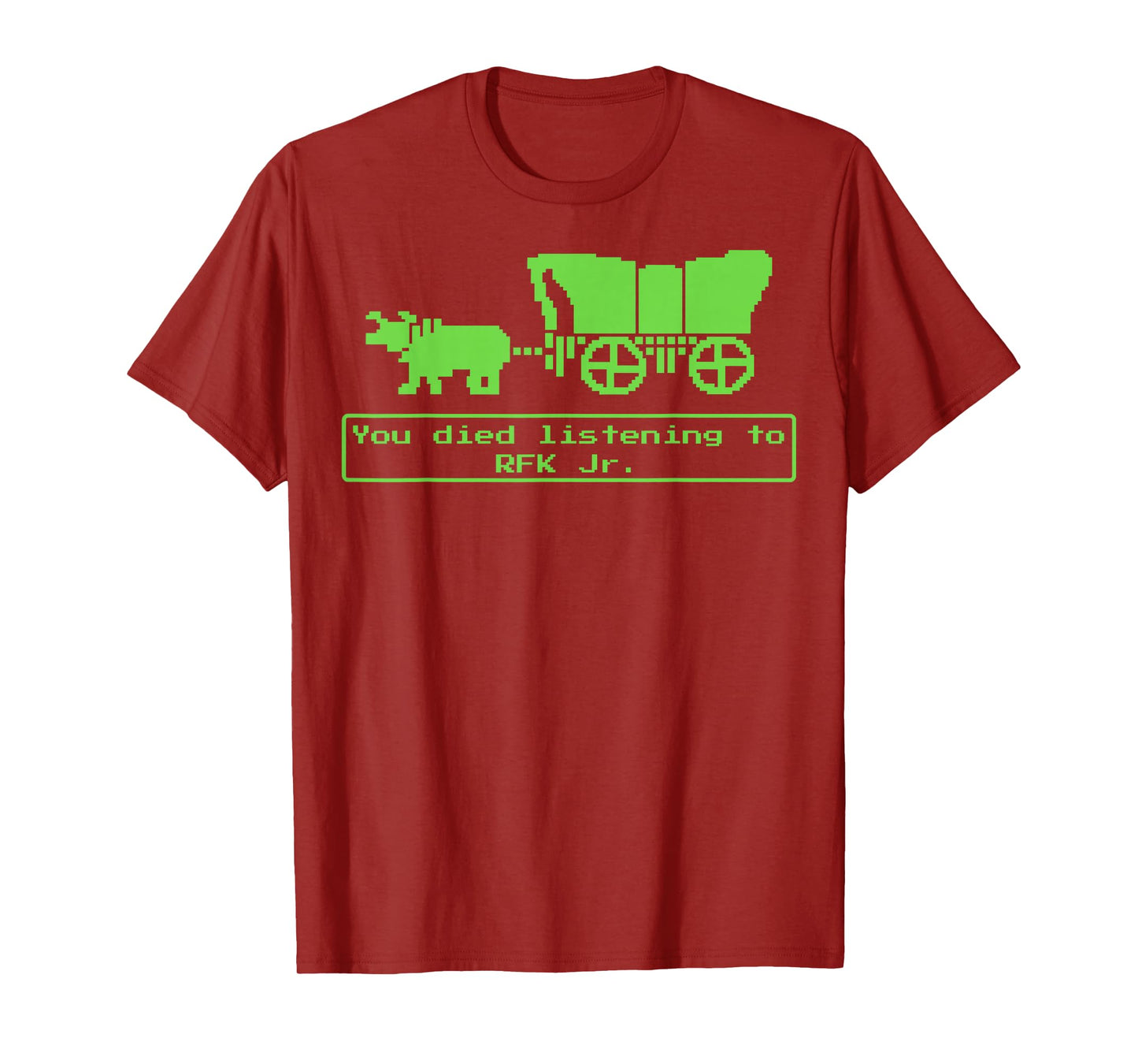 You Have Died from Listening to RFK Jr T-Shirt
