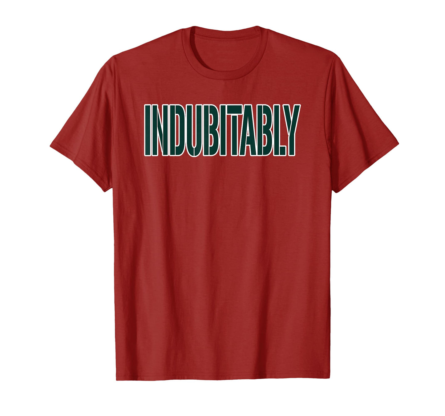 Indubitably Impossible to Doubt Novelty T-Shirt