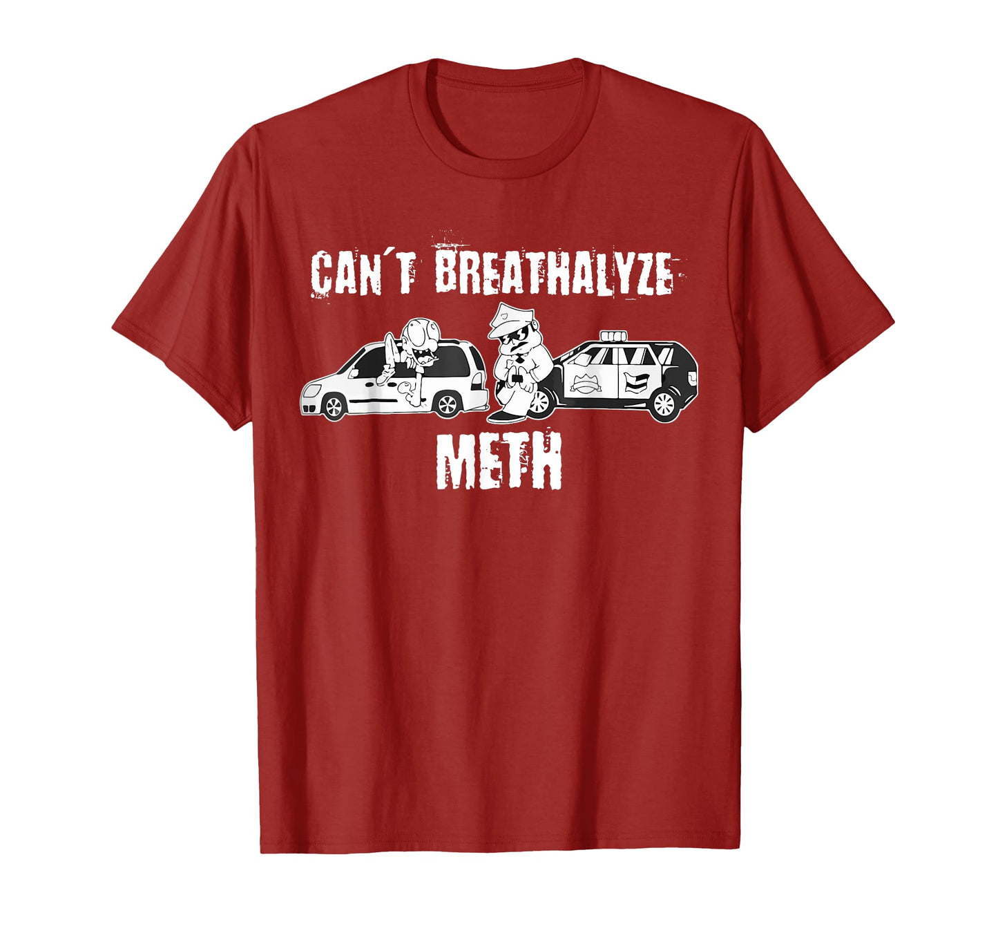Funny Can't Breathalyze Meth Humor Quote Saying T-Shirt