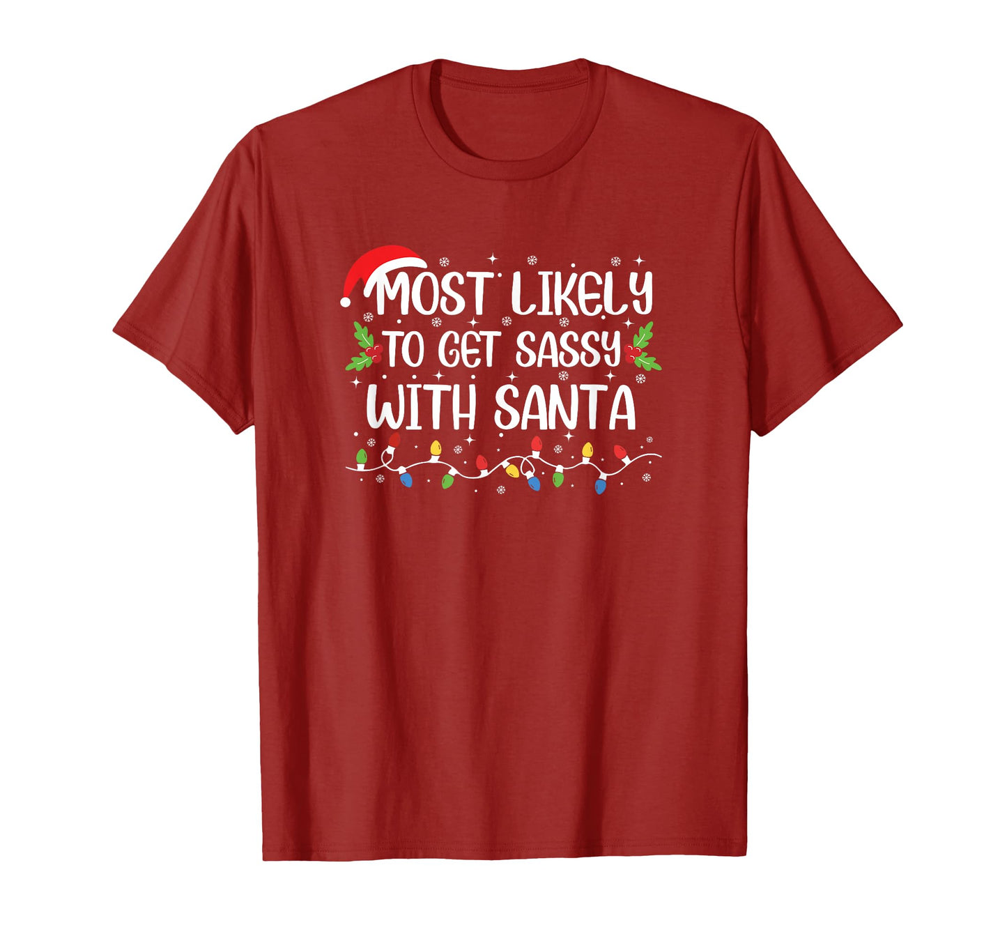 Funny Christmas Most Likely to Get Sassy with Santa T-Shirt