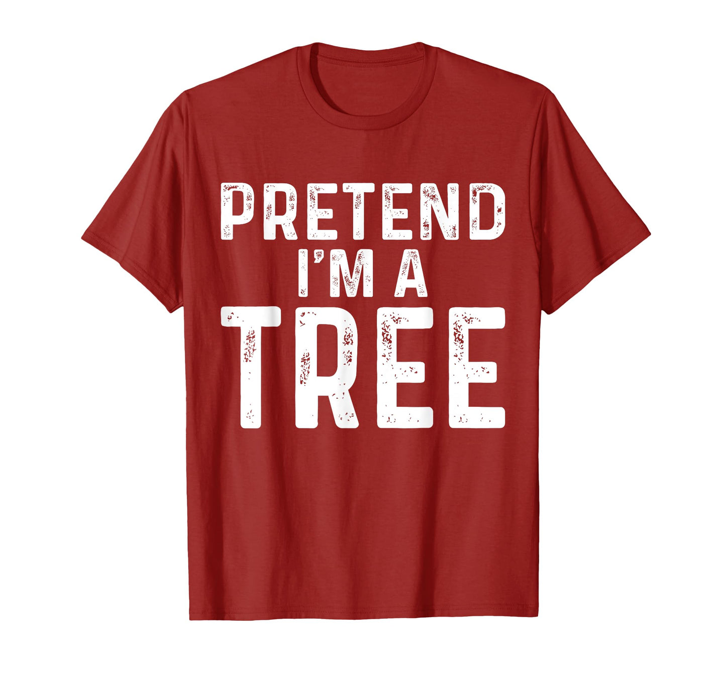 Pretend I'm A Tree Halloween Costume T-Shirt
