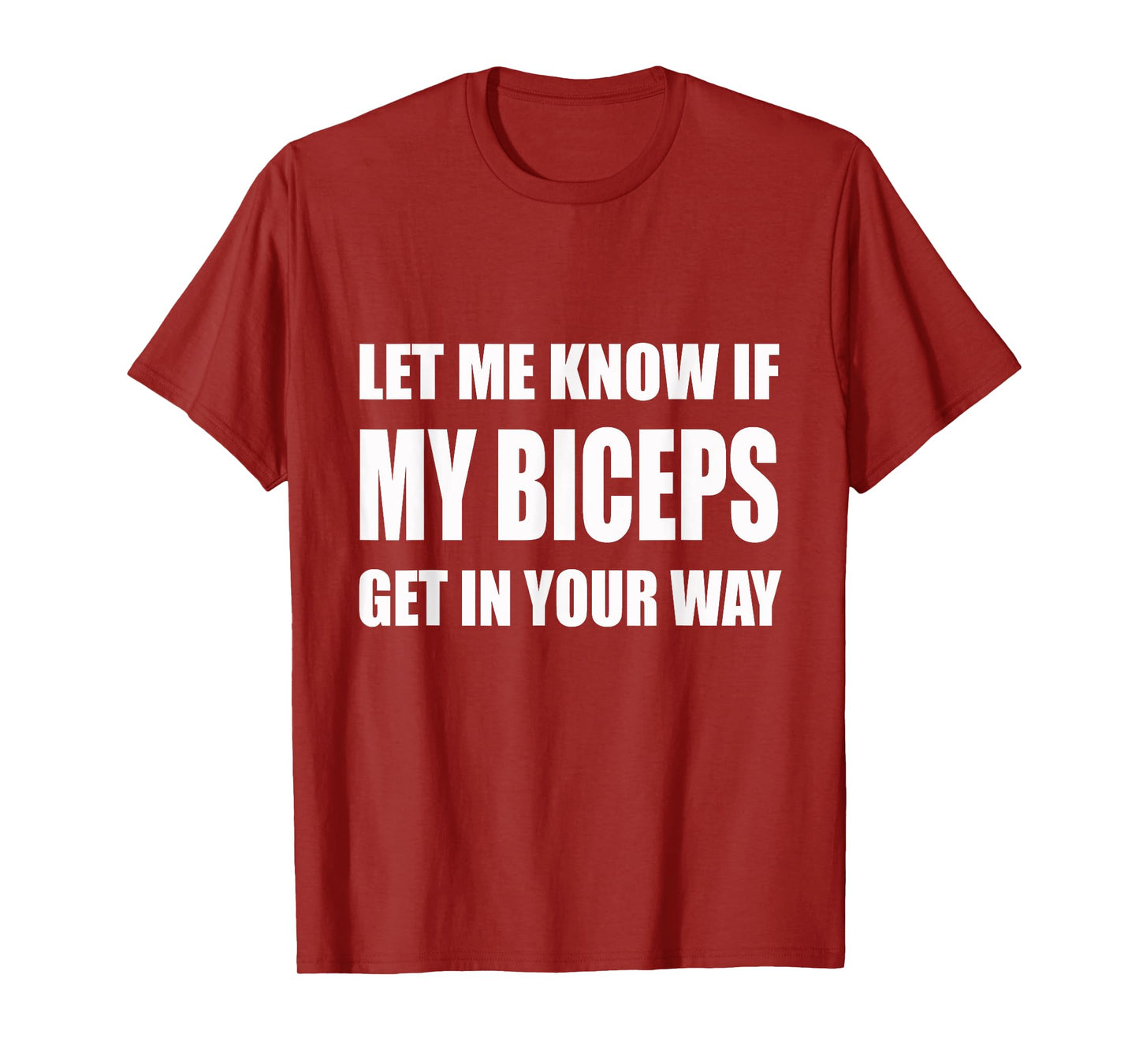 Let Me Know If My Biceps Get In Your Way Tee | Gym, Lift T-Shirt