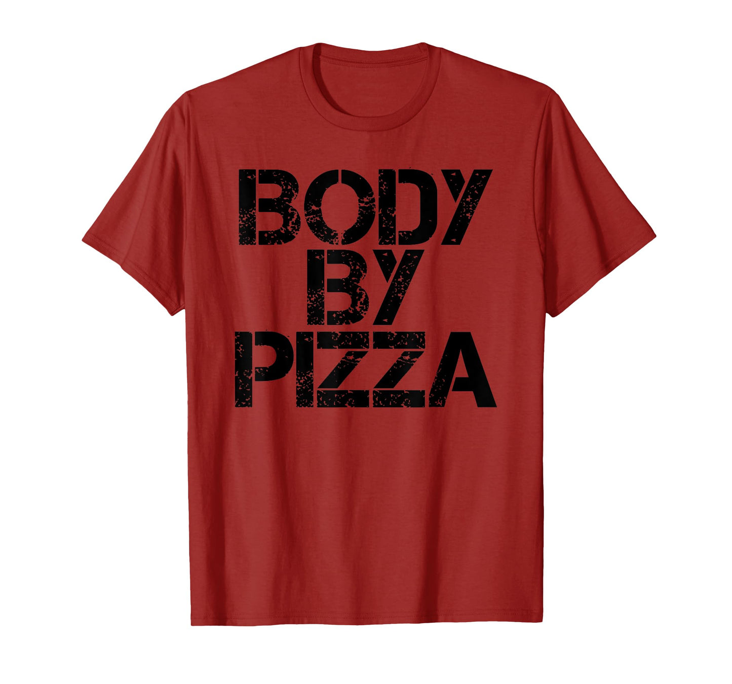 BODY BY PIZZA Beach Work-Out Gym Fit Funny Gift Idea T-Shirt