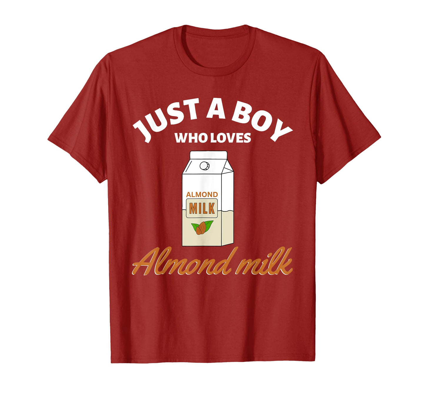 Just a Boy Who Loves Almond Milk I Love Almond Milk T-Shirt