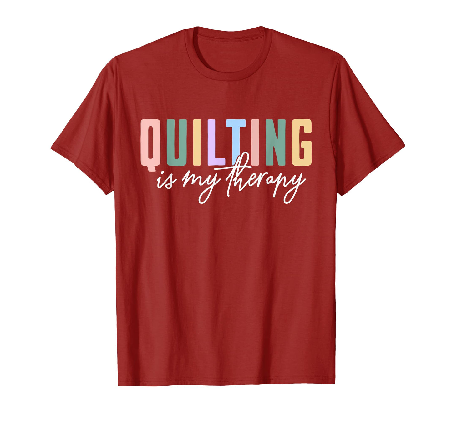 Quilting is My Therapy T-Shirt