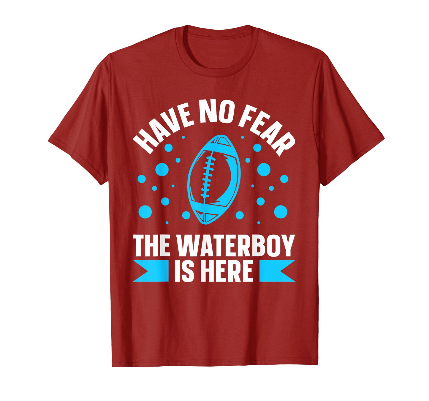 Have no fear the waterboy is here Design for a Waterboy T-Shirt