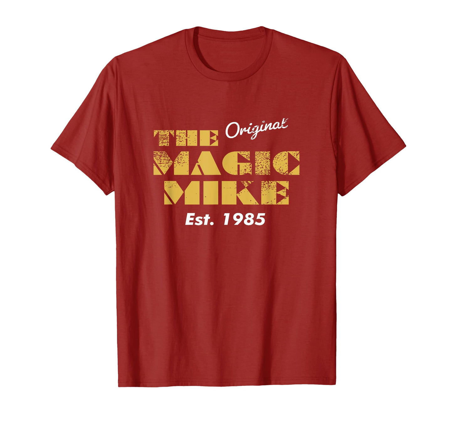 The Original Magic Mike Birthday 1985 T-Shirt