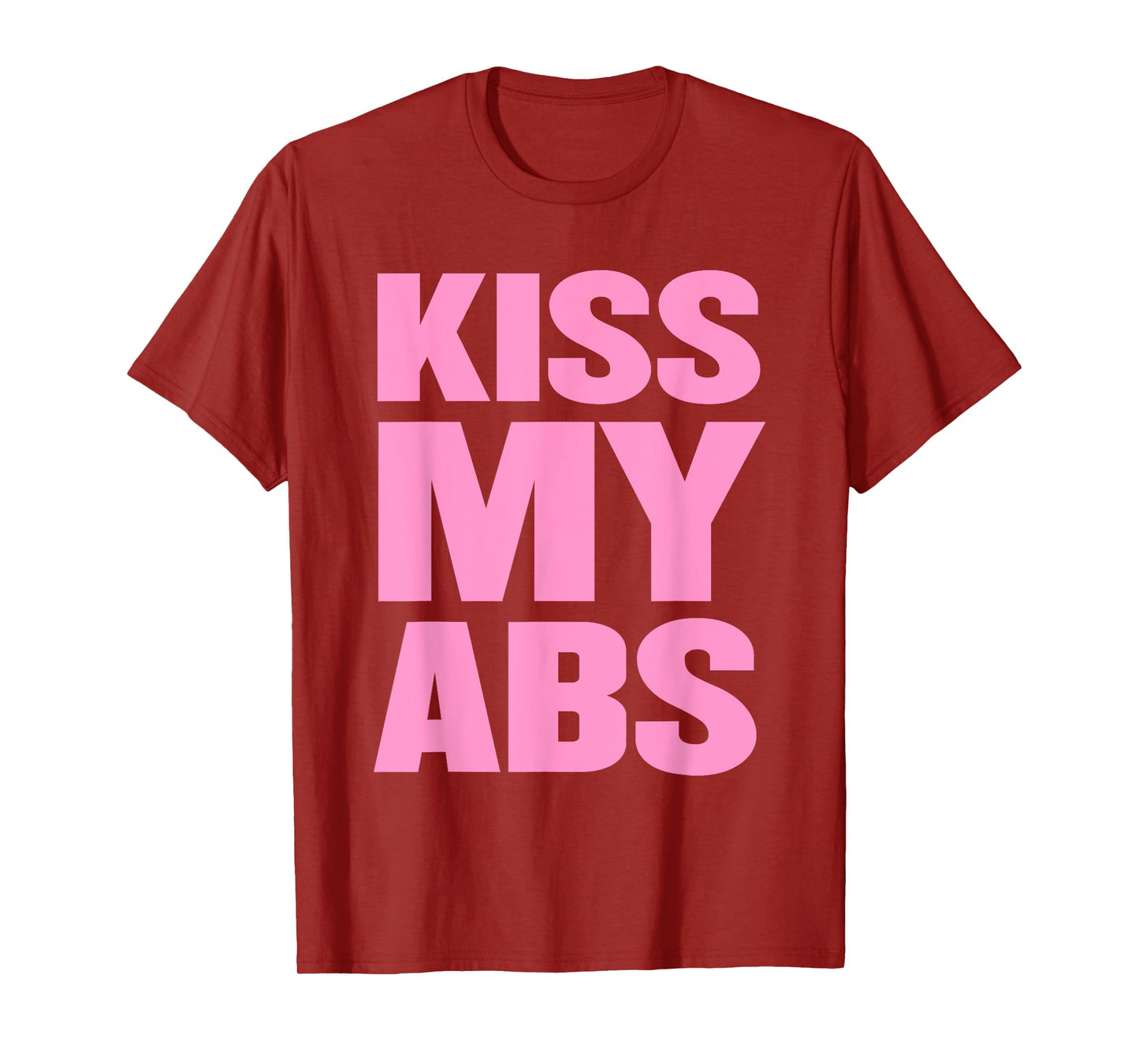 Kiss My Abs Funny Workout Fitness Crunches T-Shirt