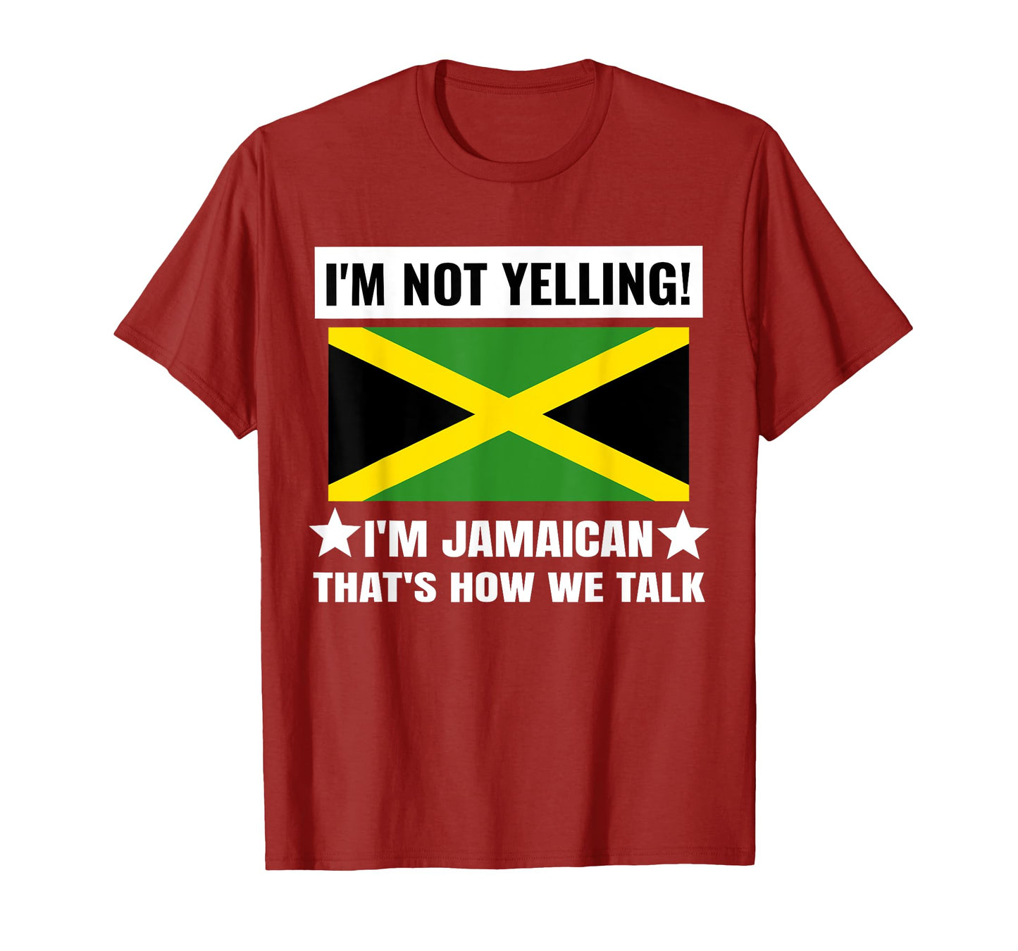 I'm Not Yelling I'm Jamaican Jamaica Flag Funny Unisex Mens T-Shirt