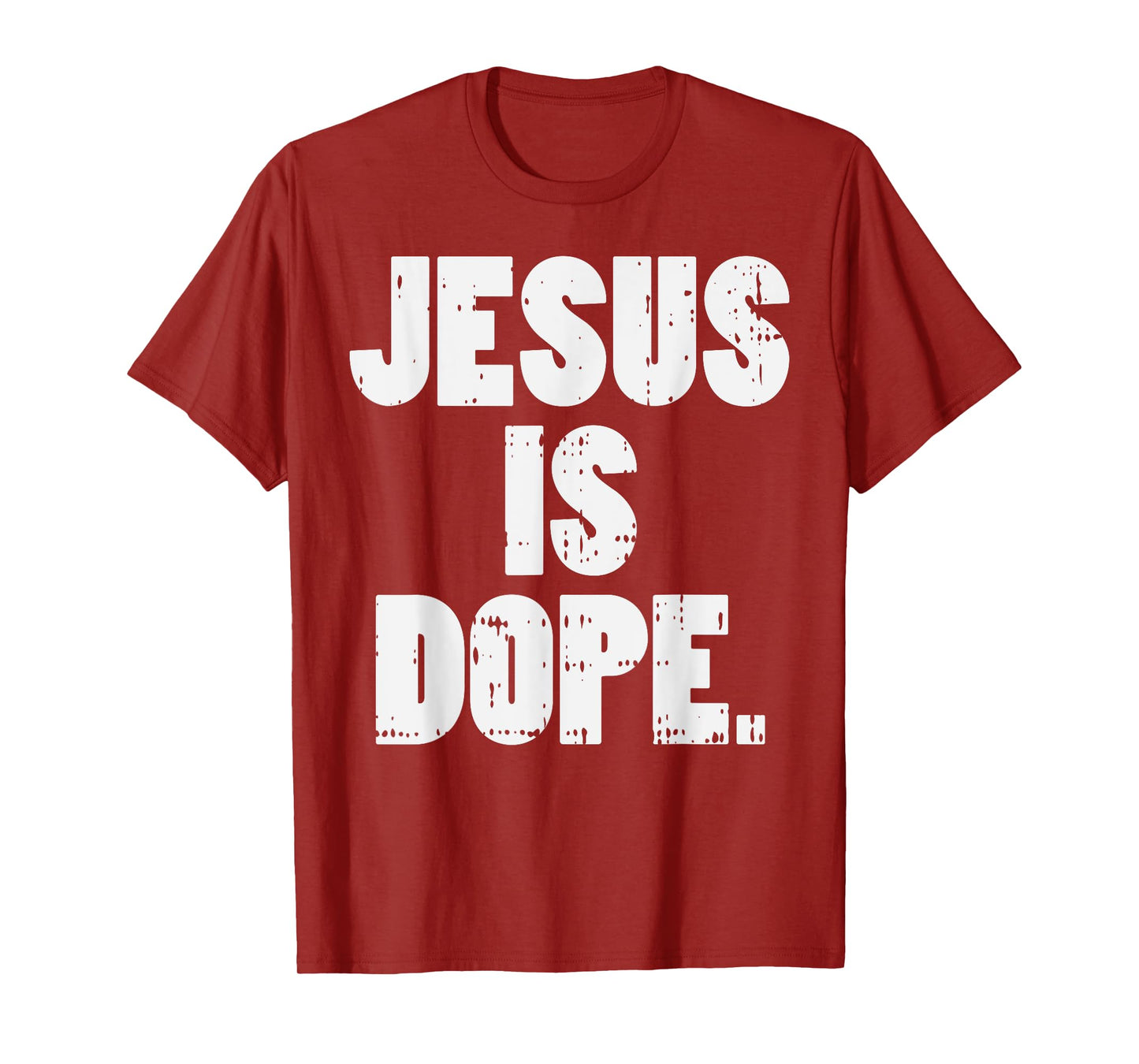 Jesus Is Dope God Christ Religious Christian Catholic Gift T-Shirt