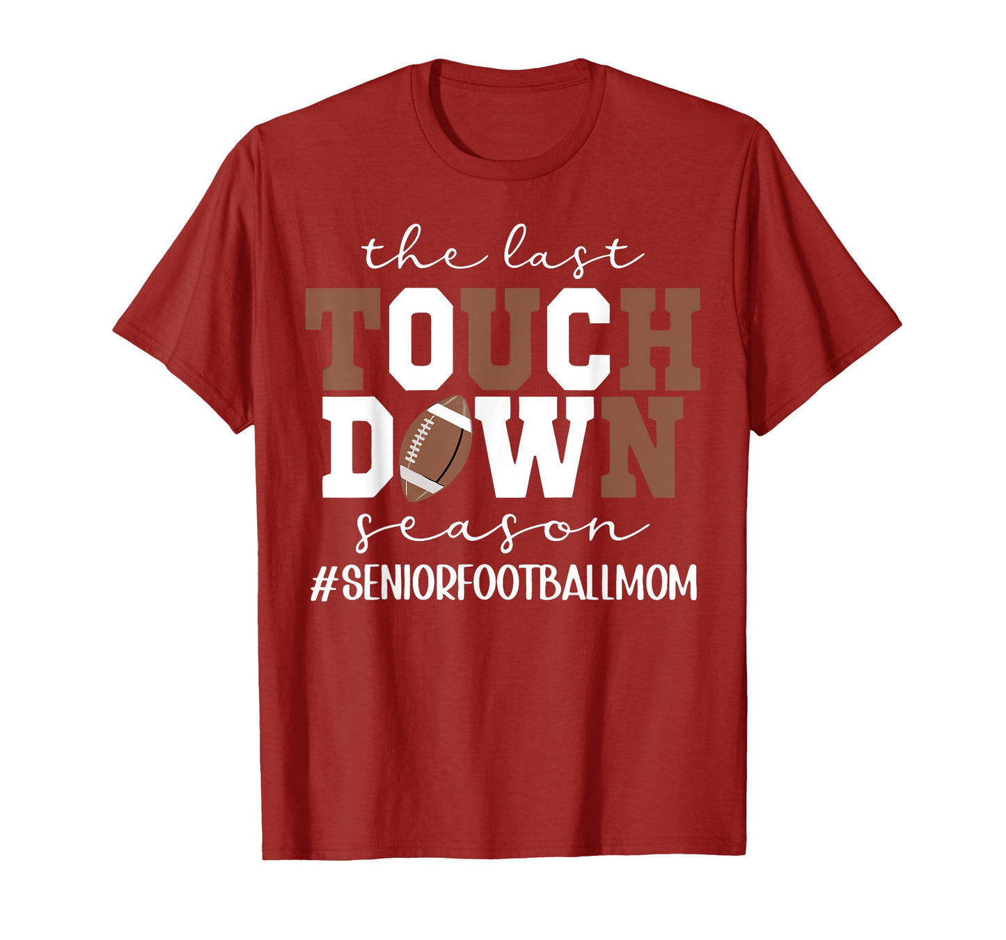 The Last Touchdown Season Football Mom Senior Game Day T-Shirt