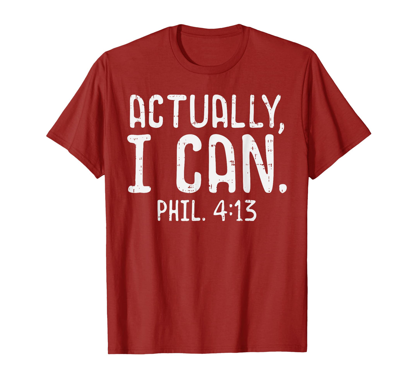 Actually I Can Phil 413 Verse God Jesus Faith Christian Gift T-Shirt