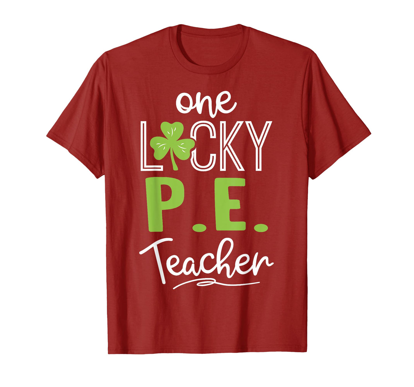 Funny One Lucky P.E. Teacher Shirt St Patricks Day Men Women T-Shirt