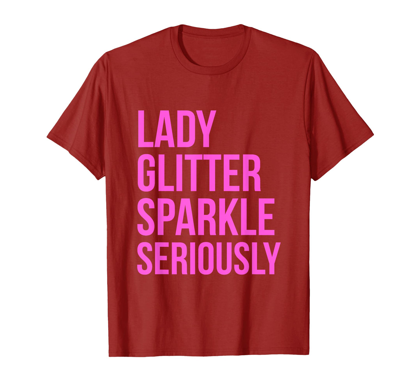 Lady Glitter Sparkle Seriously Funny T-shirt T-Shirt
