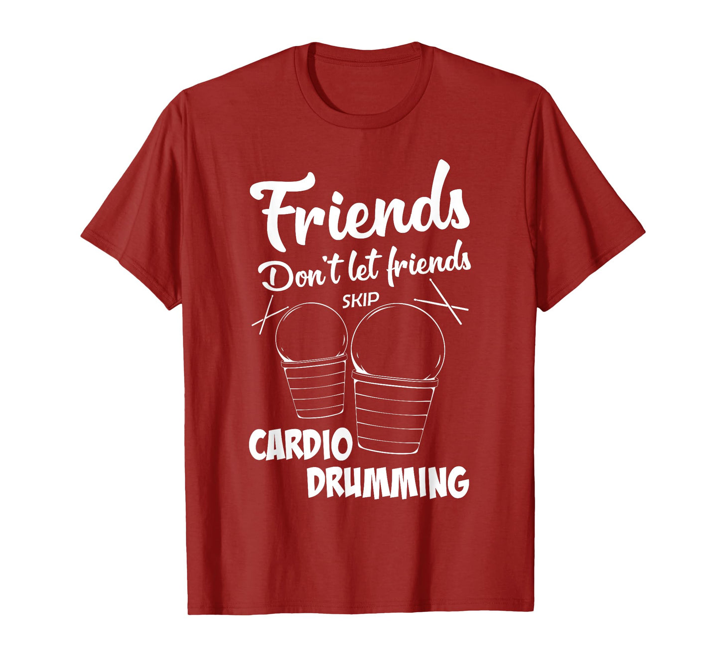 Friends Workout Fitness Cardio Drumming T-Shirt