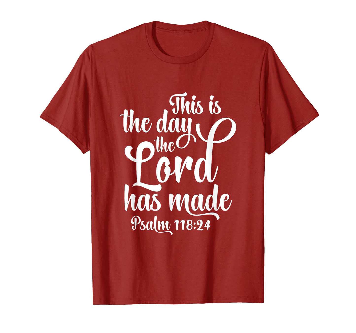 This Is The Day The Lord Has Made God Faith Jesus T-Shirt