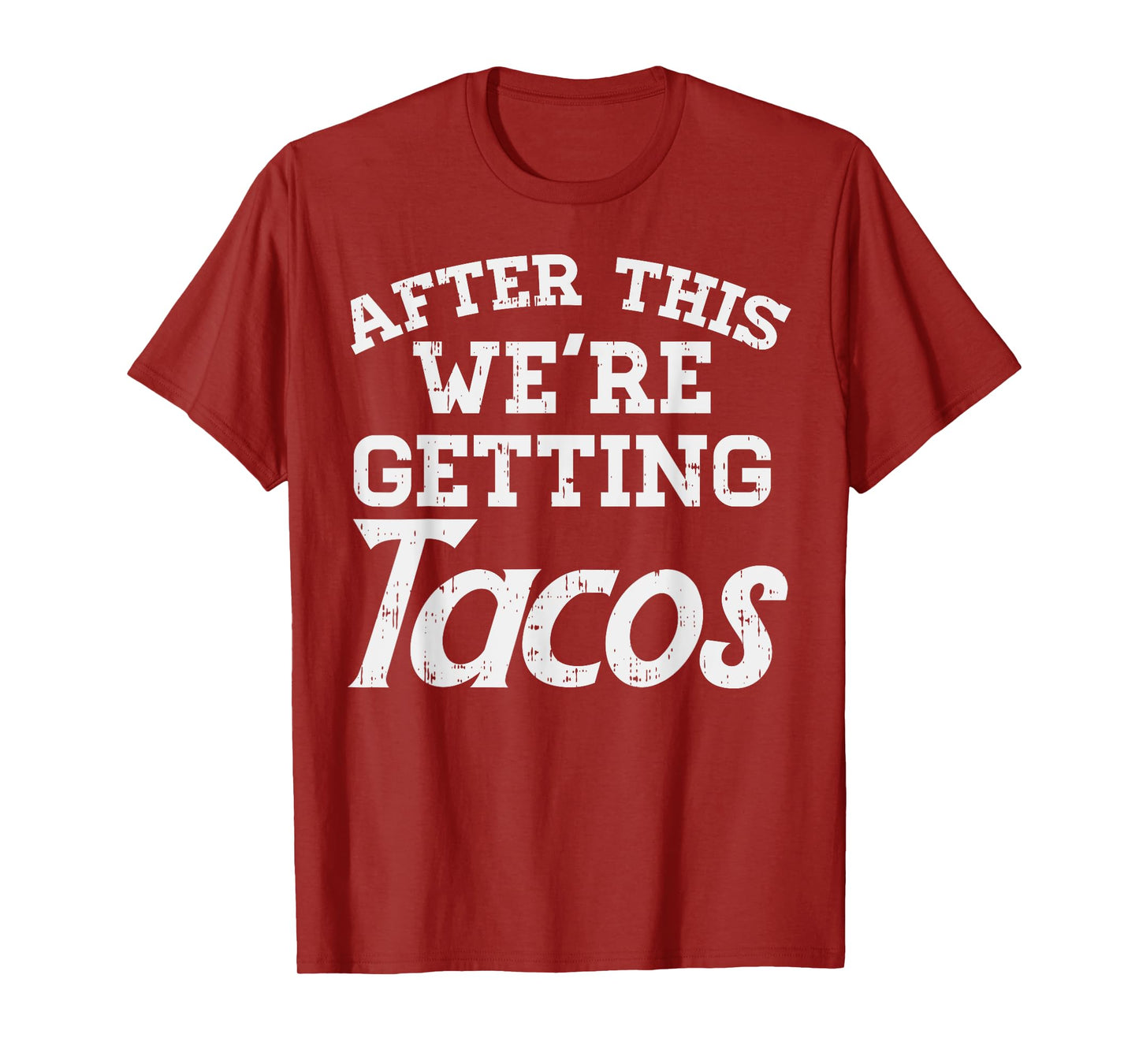 After This Were Getting Tacos Funny Gym Mexican Food Gift T-Shirt