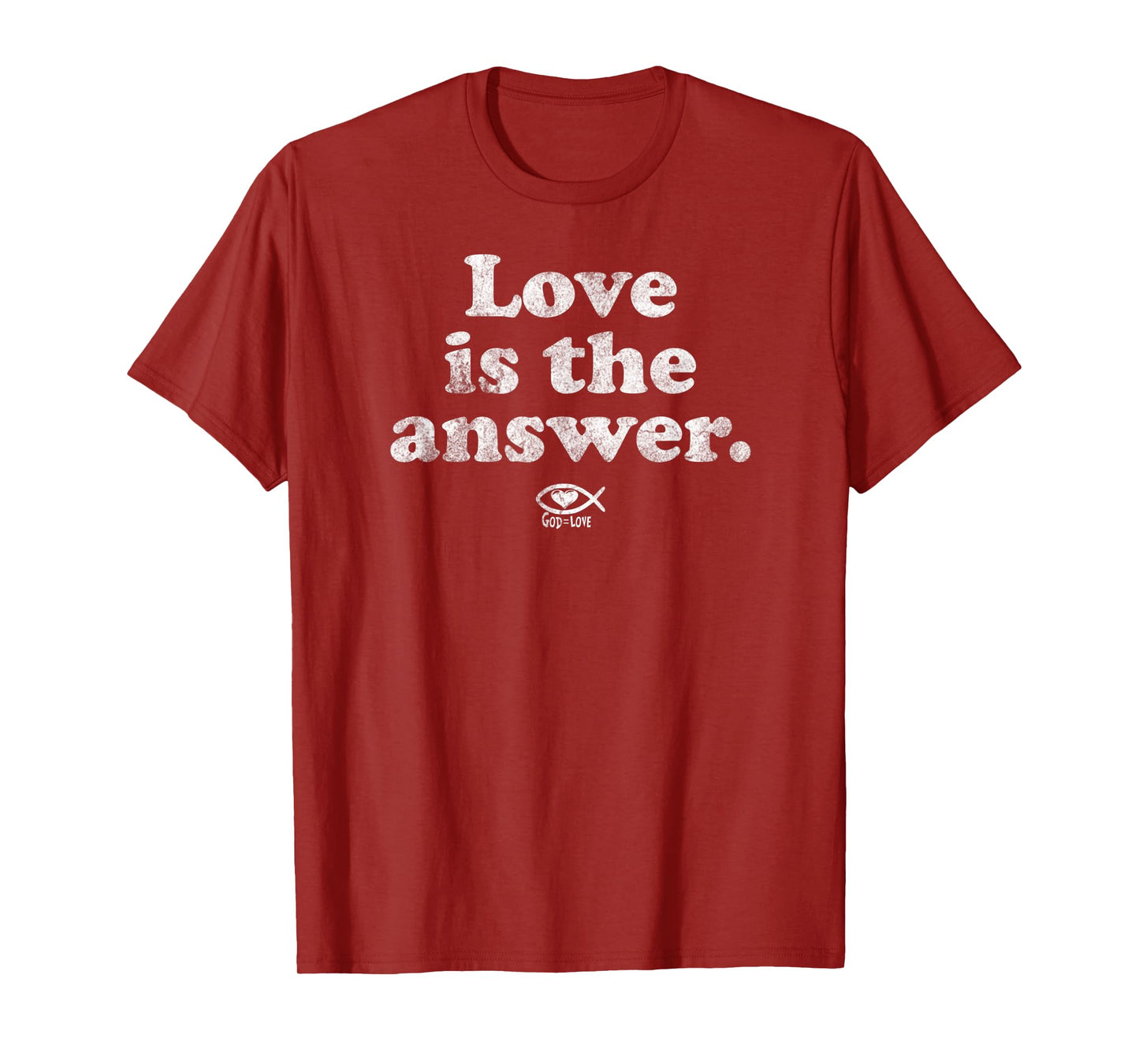 Love is the Answer God is Love uplifting cute fun quote T-Shirt