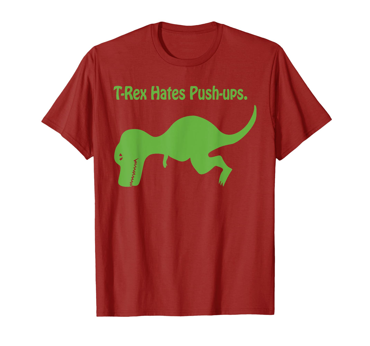 T-Rex Hates Push-ups. T-Shirt T-Shirt
