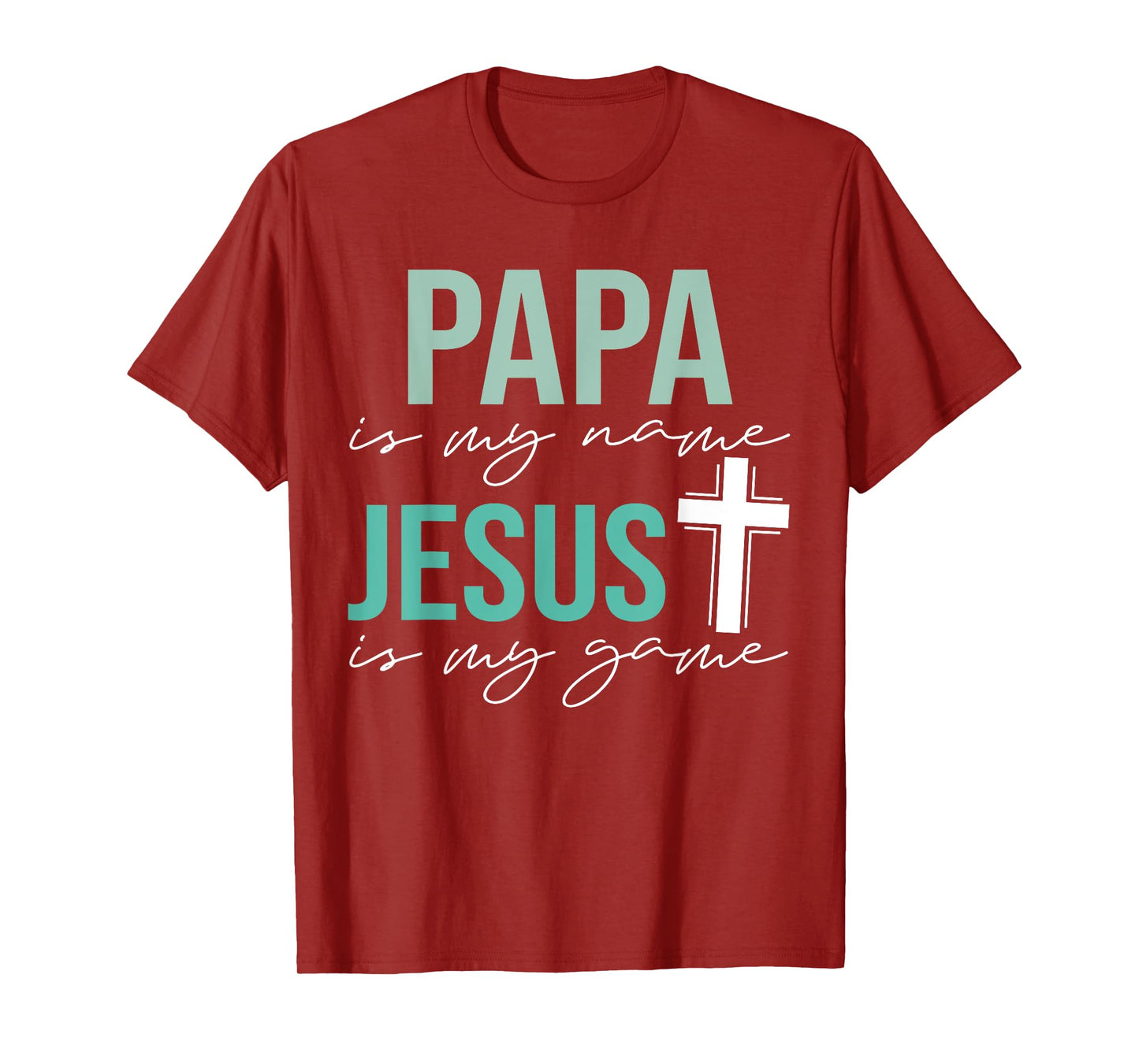 Papa Is My Name Jesus Is My Game T-Shirt