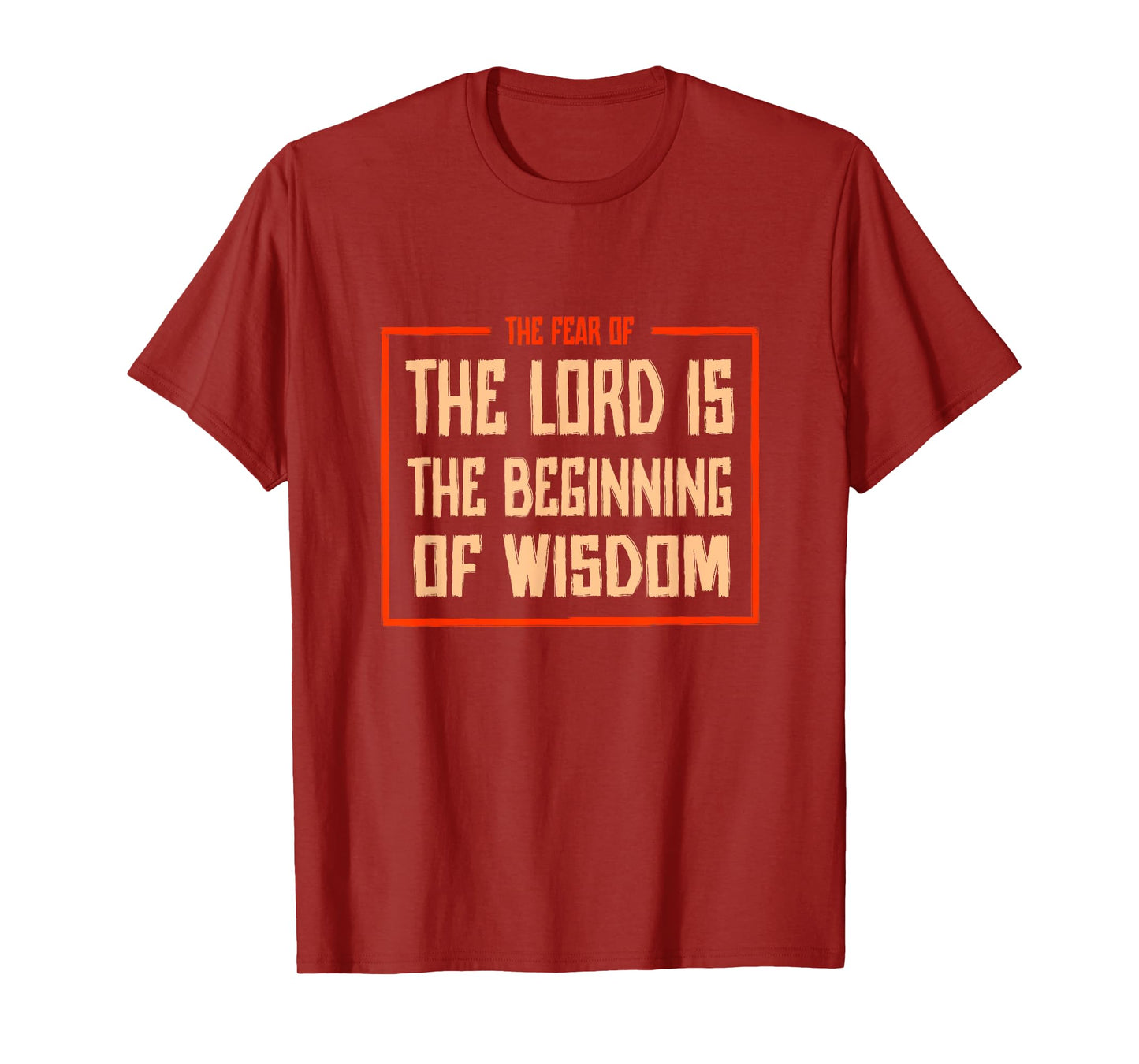 Proverbs 1 The fear of the LORD is the beginning of wisdom T-Shirt