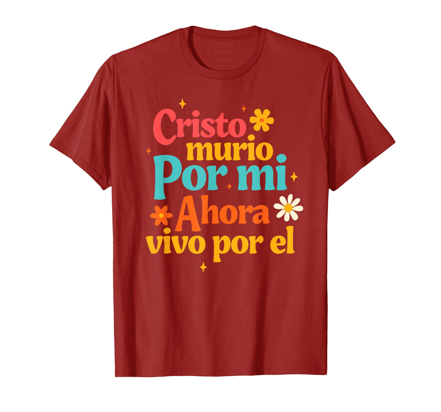 Spanish Jesus God Cristo Murio Por Mi Ahora Vivo Por El T-Shirt