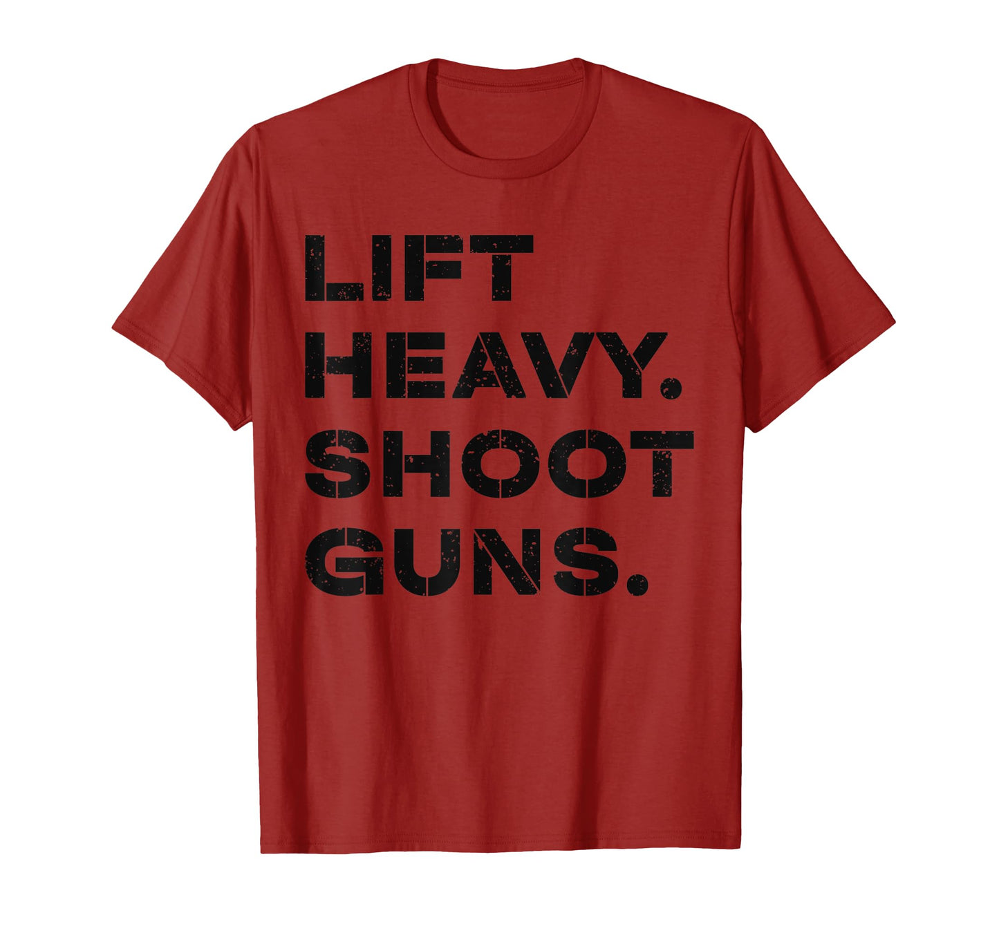 Lift Heavy Shoot Guns Workout Fitness Gym Training T-Shirt