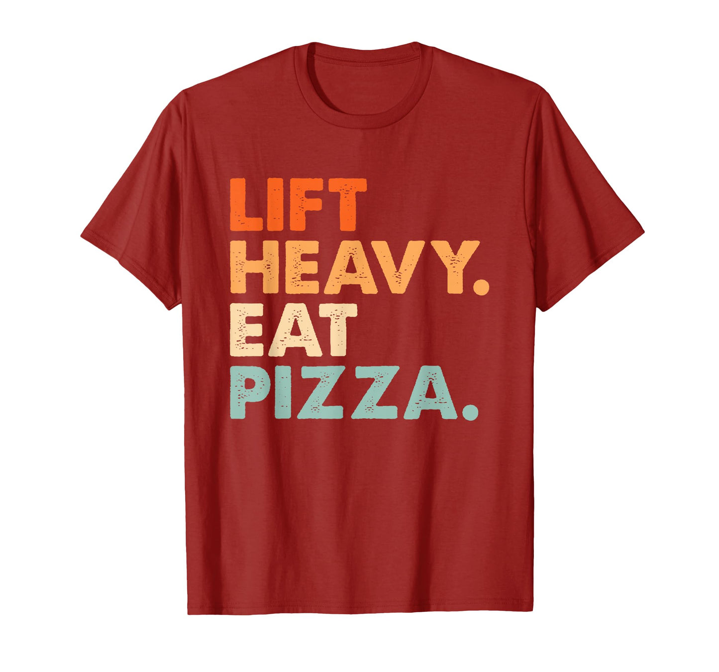 Lift Heavy Eat Pizza Gym Fitness Funny Pizza Lovers Cool T-Shirt