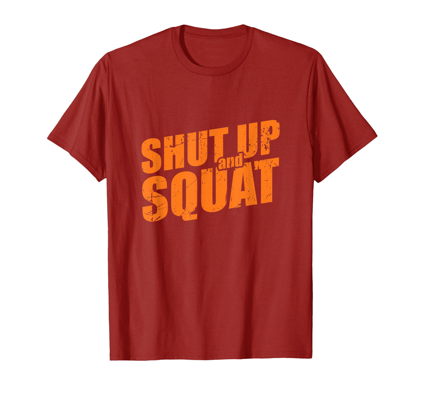 Shut Up and Squat T-Shirt