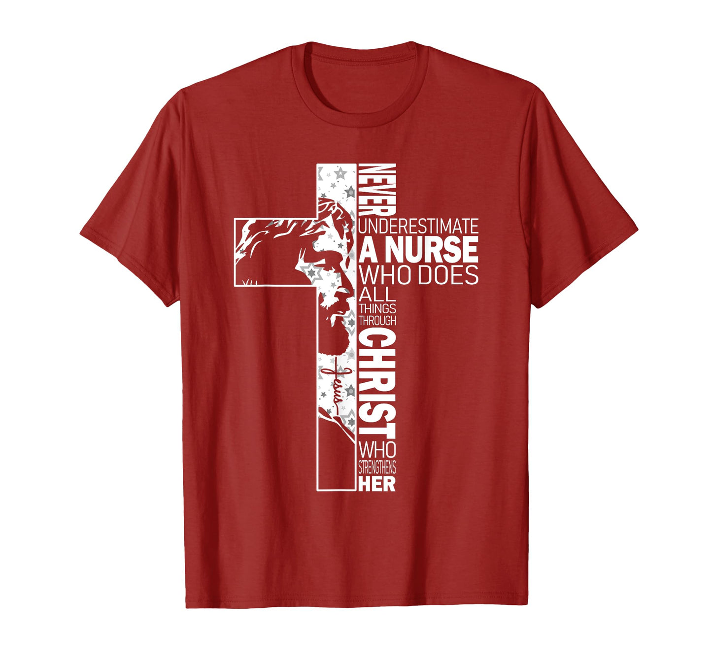 Never Underestimate A Nurse Do All Things Through Christ T-Shirt