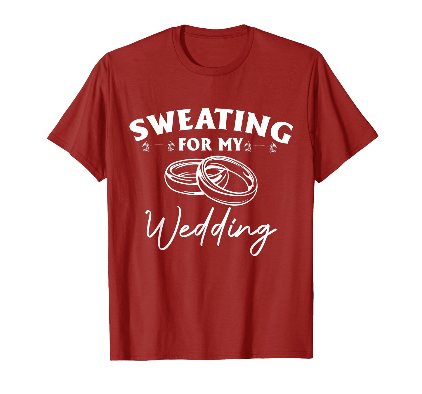 Sweating For My Wedding Bride Workout Gym T-Shirt