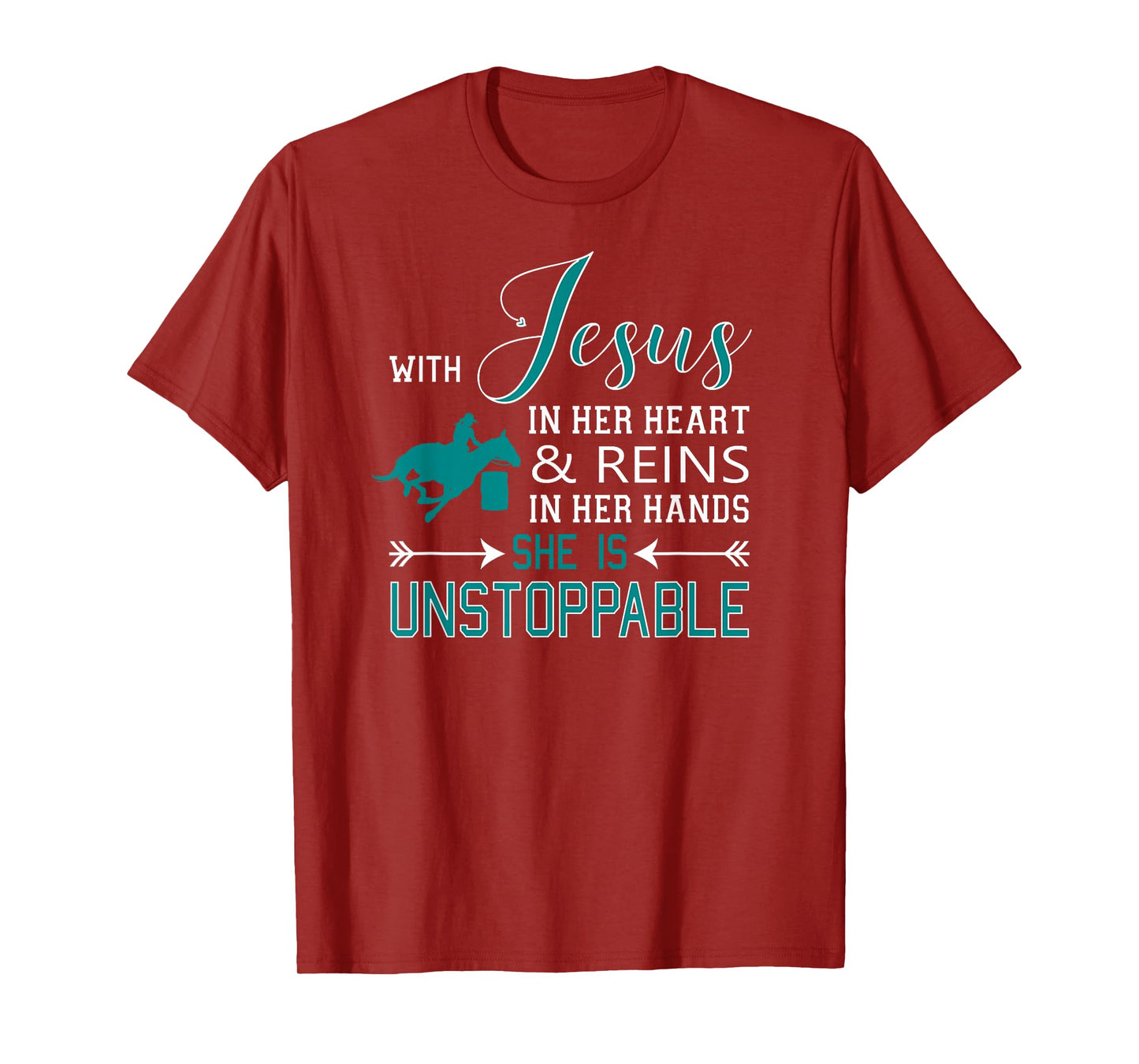 With Jesus In Her Heart and Reins In Her Hands She Is T-Shirt