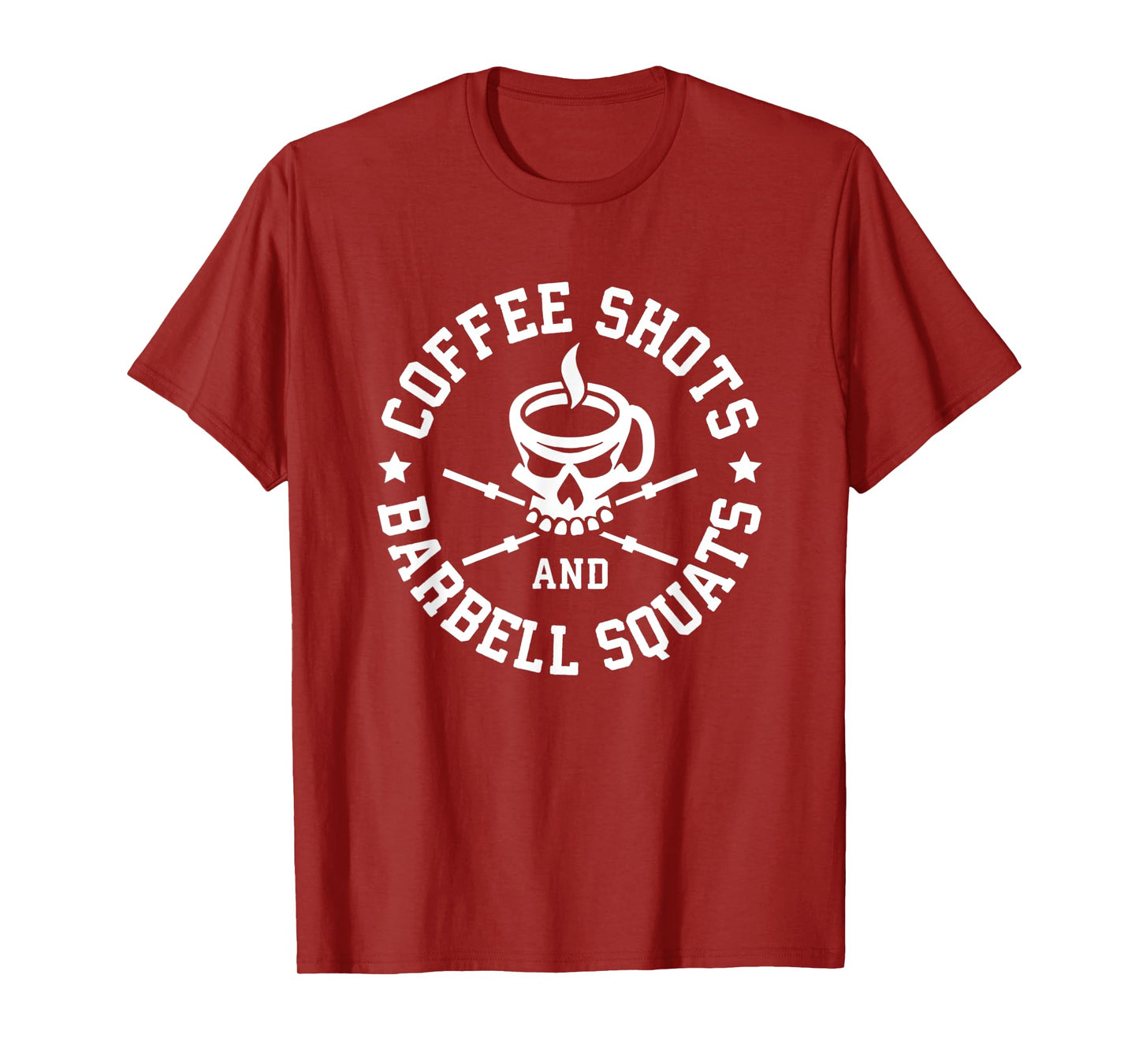 Coffee Shots and Barbell Squats - Funny Gym Motivational T-Shirt