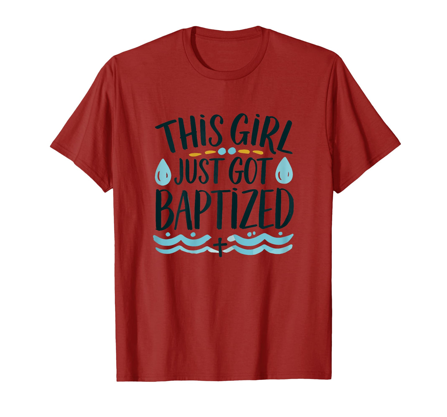 This Girl just got Baptized Shirt Girls Baptism Shirt God T-Shirt
