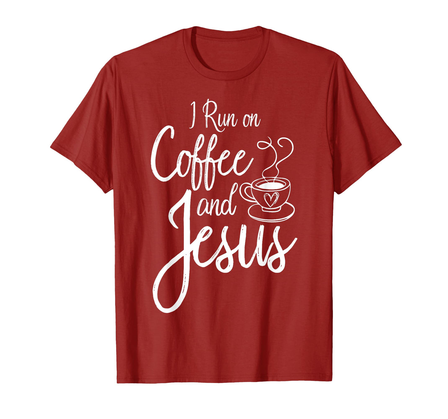 I Run On Coffee And Jesus Caffeine Drinking Christian Themed T-Shirt