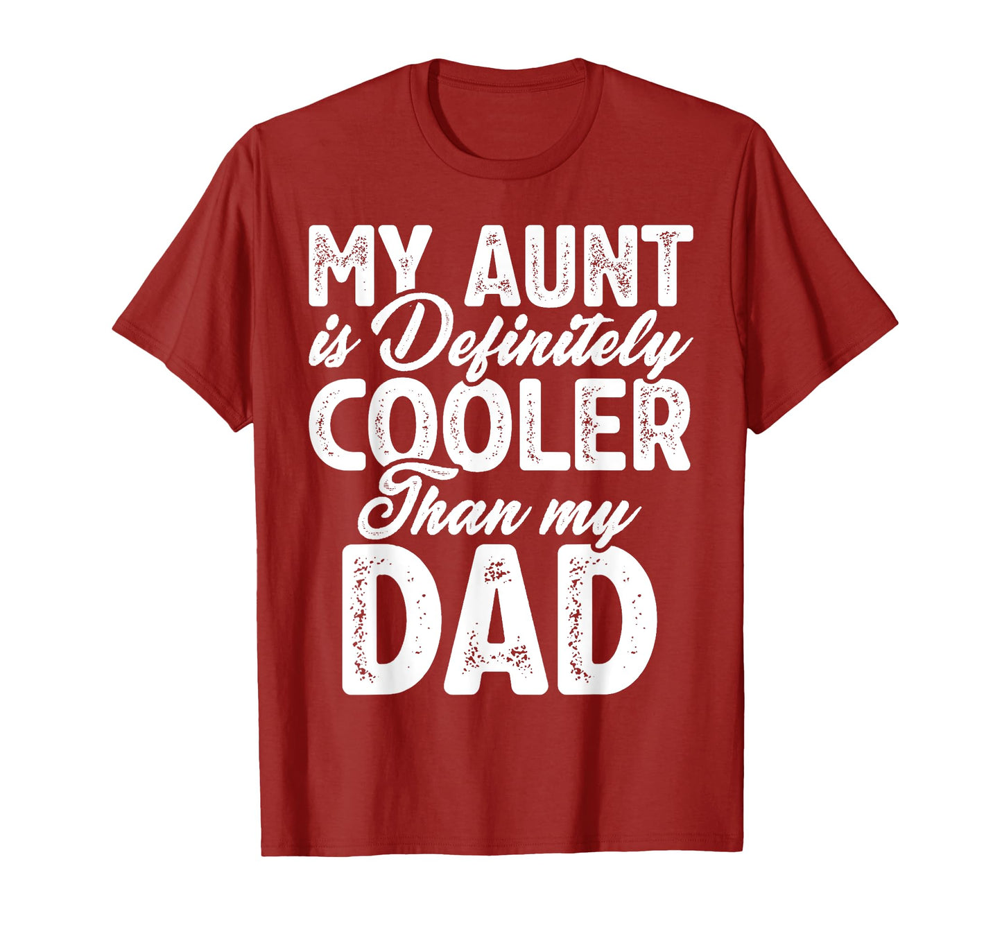 My Aunt Is Definitely Cooler Than My Dad, Aunt Love Girl Boy T-Shirt