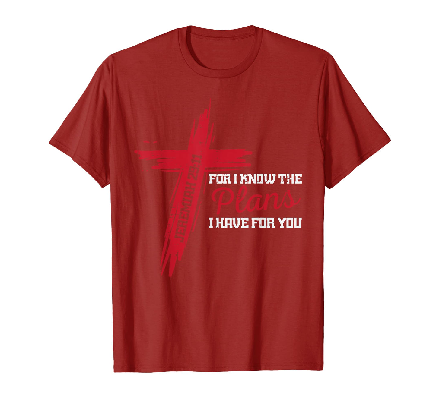 I Know The Plans I Have For You God Christian Men Women Kids T-Shirt