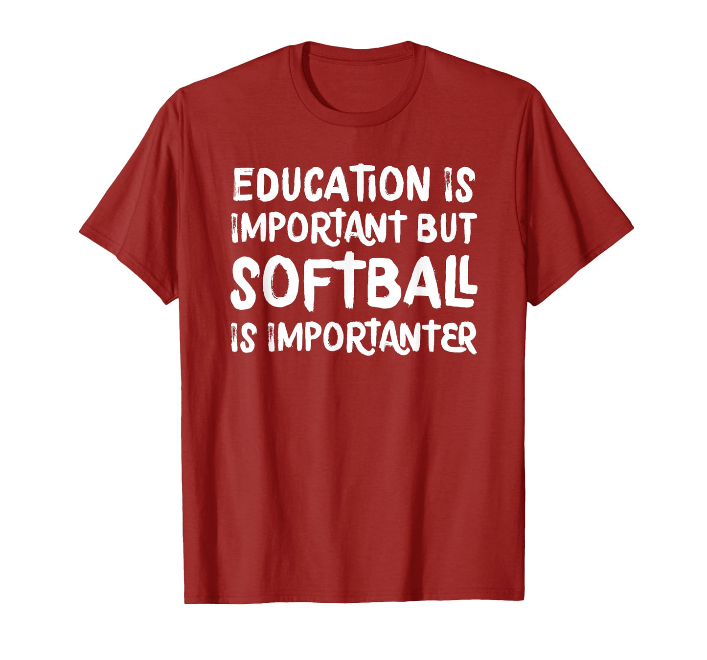 Education Is Important But Softball Is Importanter Funny T-Shirt
