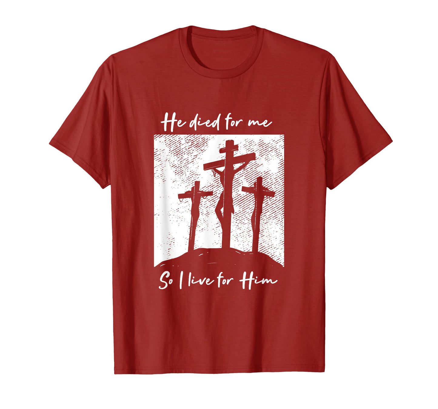 He Died For Me I Live For Him Christ Salvation I Love Lord T-Shirt