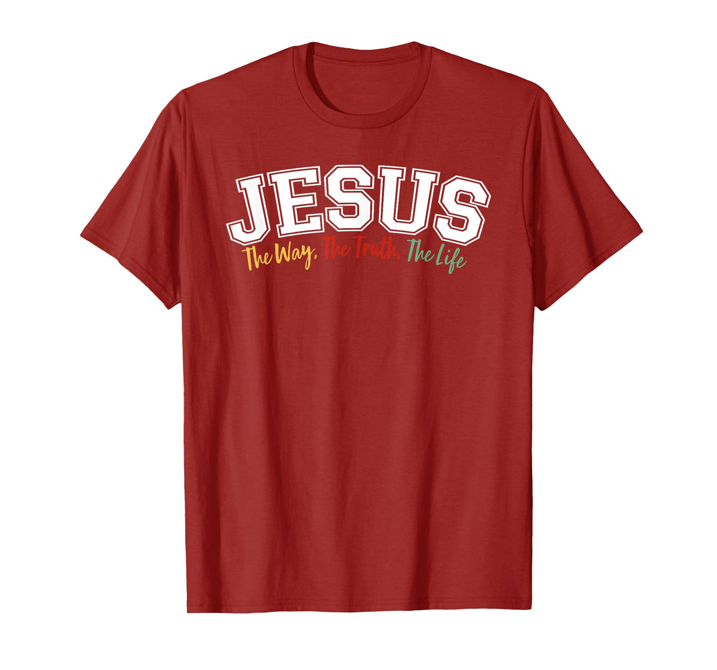 JESUS - The Way, The Truth, The Life T-Shirt