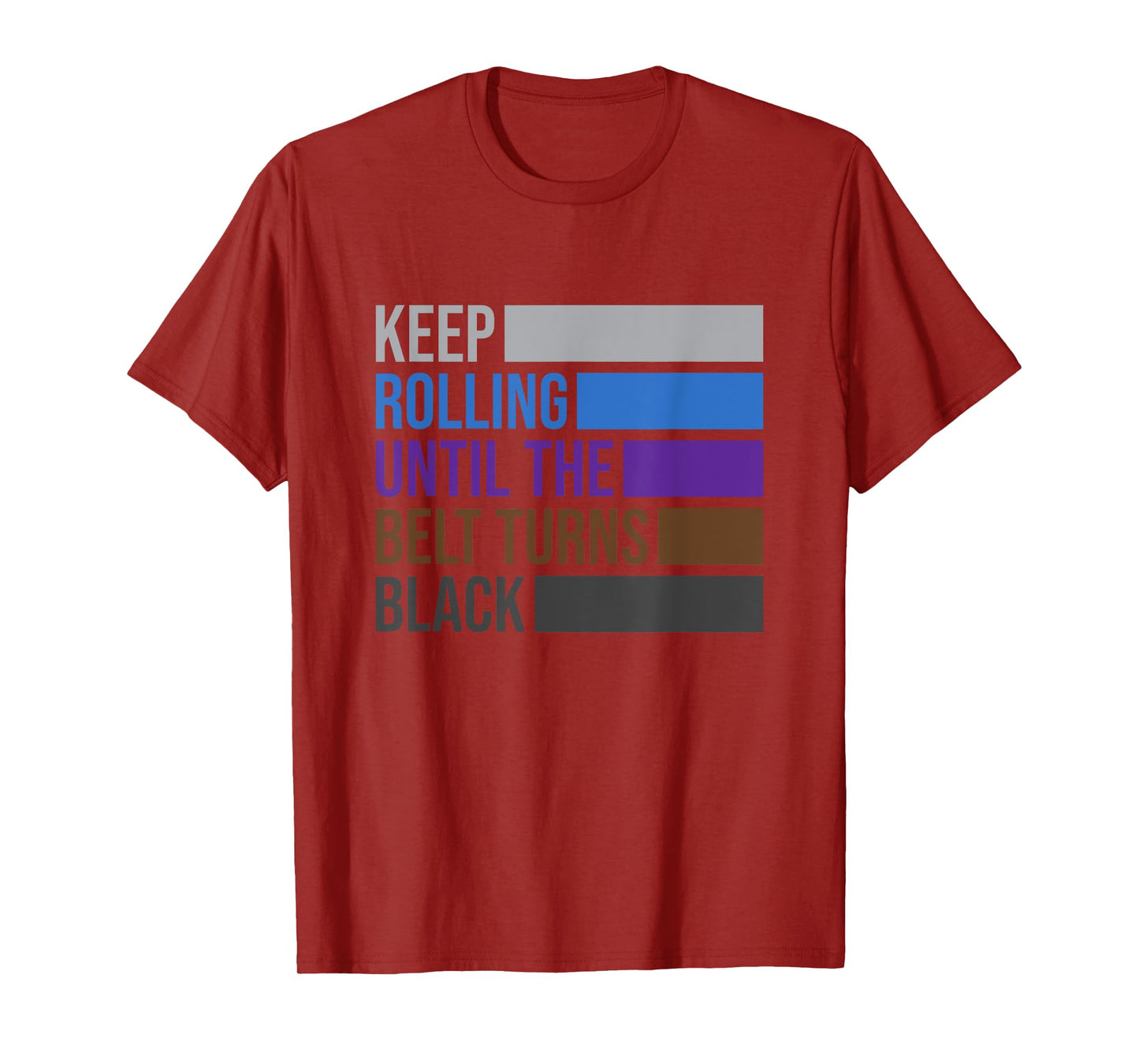 iRockstar Design Keep Rolling Until The Belt Turns Black Brazilian Jiu Jitsu T-Shirt, Small